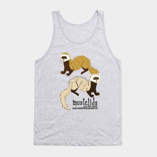 Mustelids are the best antidepressants N1 Tank Top